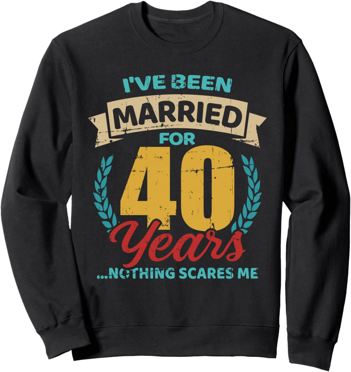 40. Hochzeitstag Spruch 40 Jahre Sweatshirt