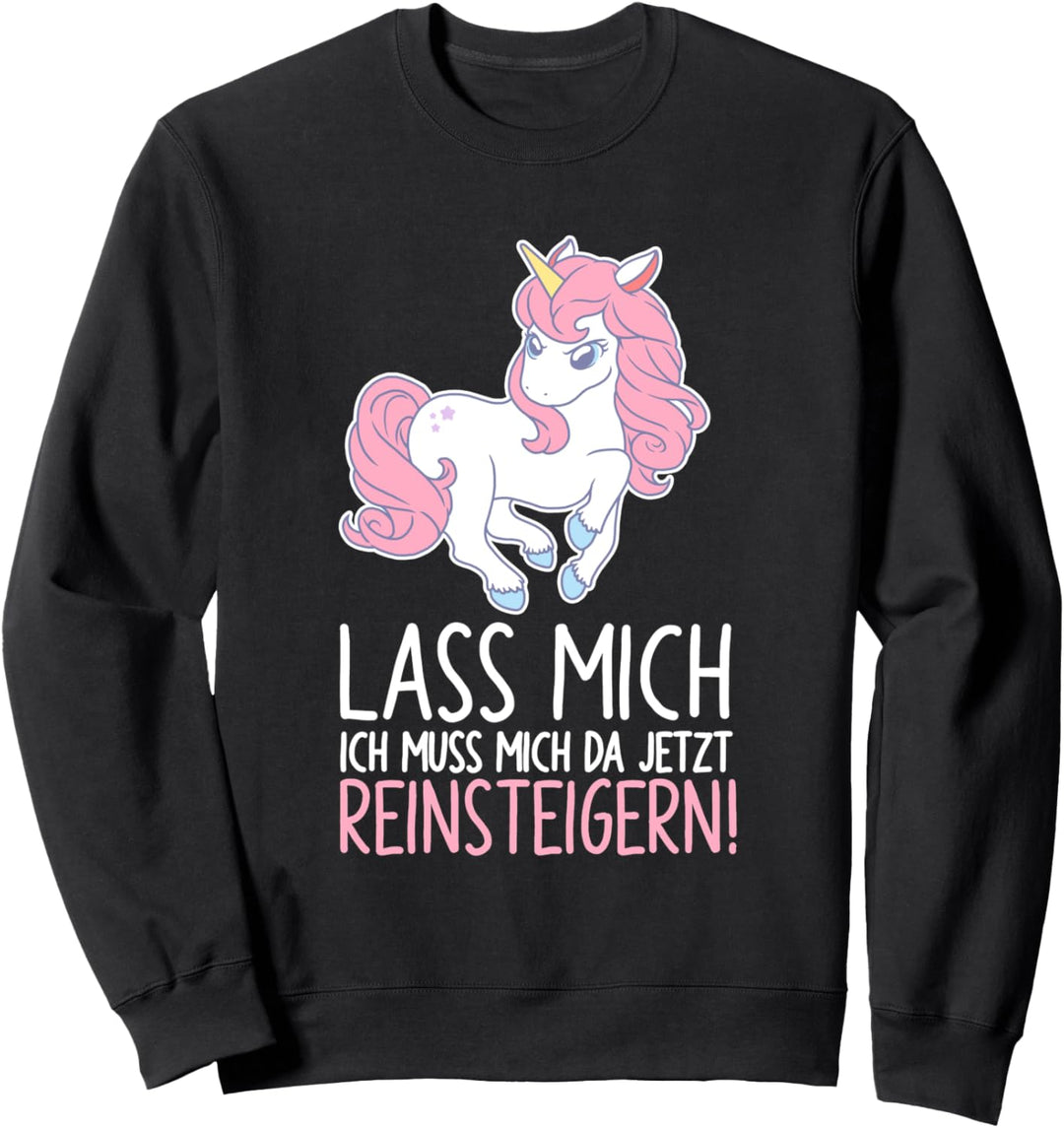 Lass Mich Ich Muss Mich Da Jetzt Reinsteigern Geschenk Sweatshirt
