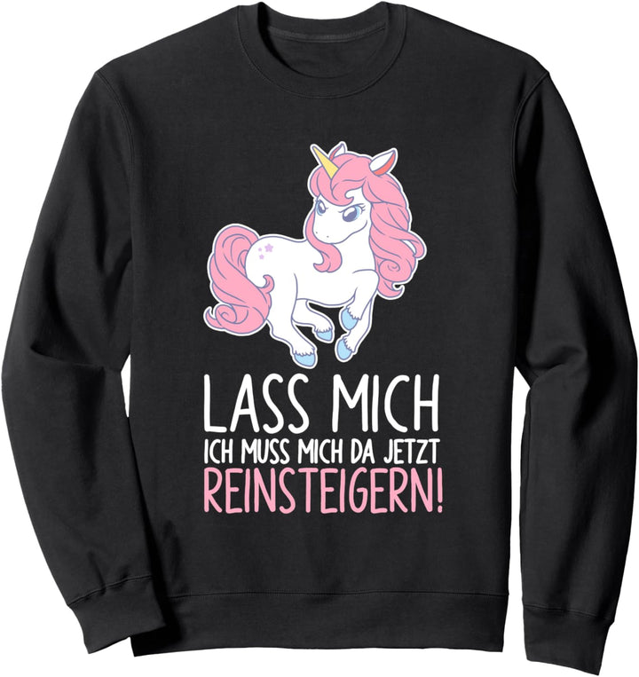 Lass Mich Ich Muss Mich Da Jetzt Reinsteigern Geschenk Sweatshirt