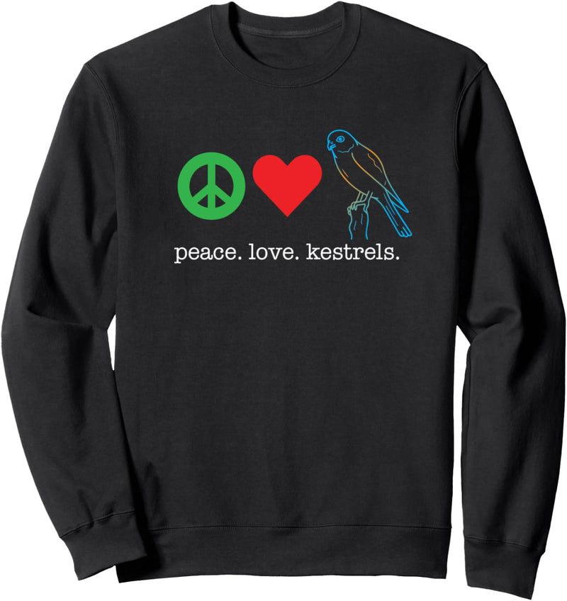 Peace Love Kestrels Design for Bird Watchers Sweatshirt