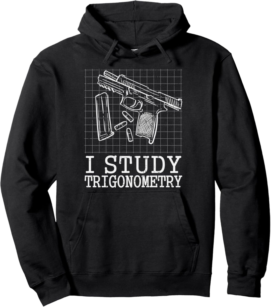 I Study Triggernometry Funny Pro Gun Math Trigonometry Gift Pullover Hoodie