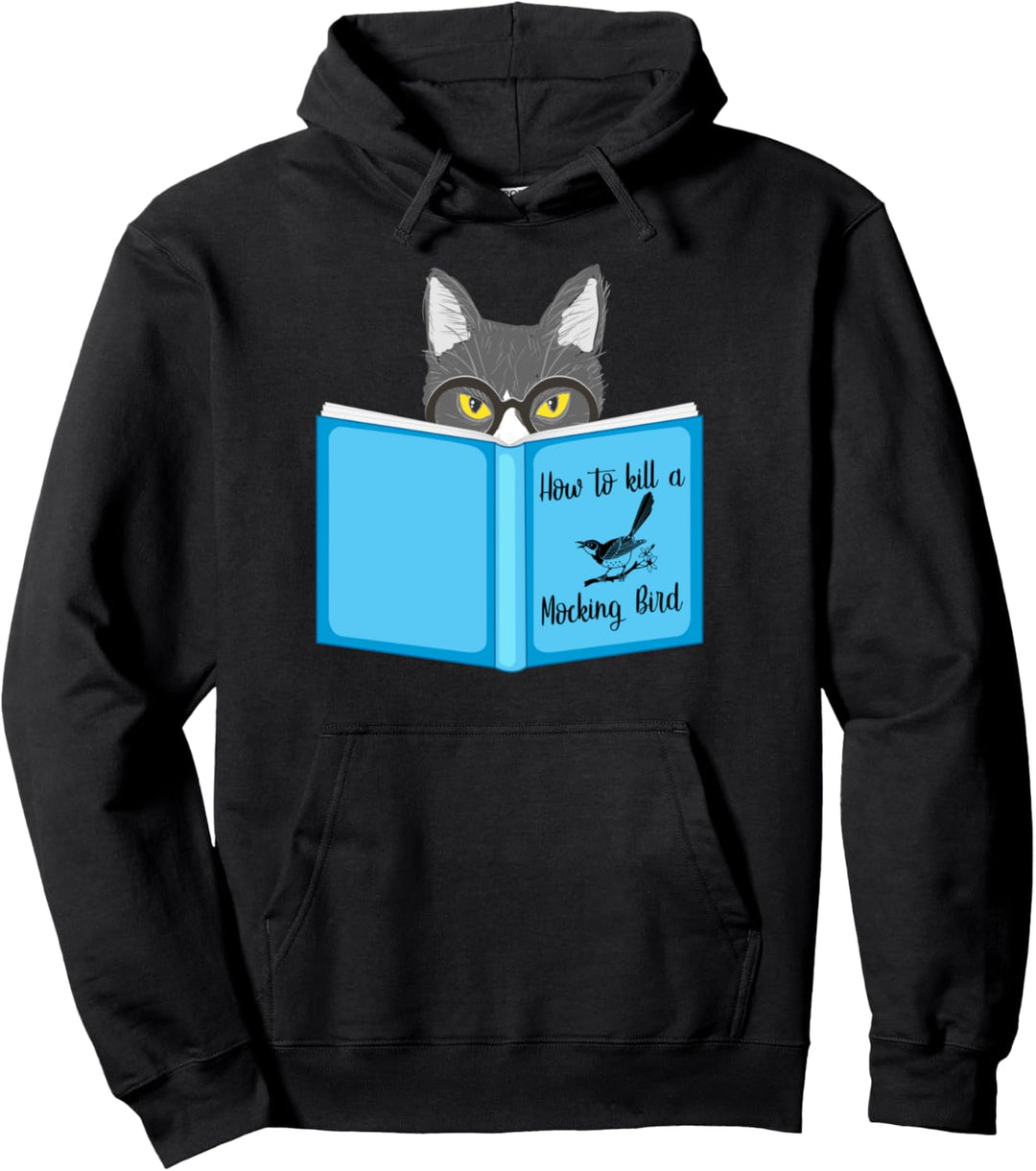 How To Kill A Mocking Bird Funny Cat Lovers Pullover Hoodie