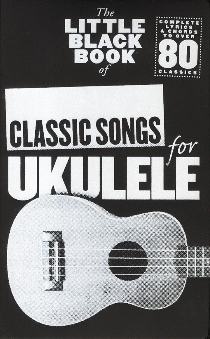 The Little Black Book Of Classic Songs (Ukulele): Songbook für Ukulele, Taschenbuch