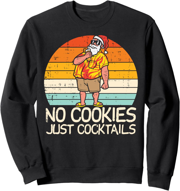 No Cookies Cocktails Santa Summer Christmas In July Xmas Sweatshirt
