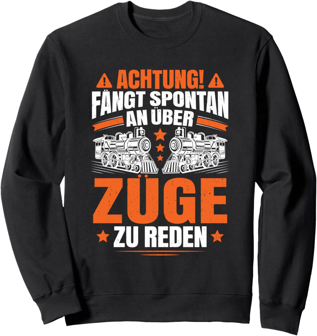 Lokführer Über Züge Reden Triebfahrzeugführer Sweatshirt