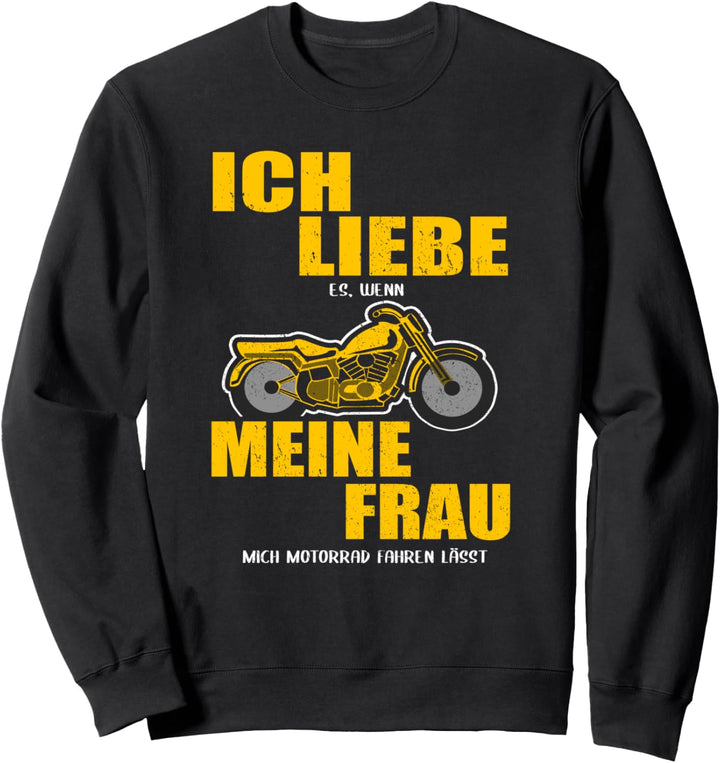 Ich liebe es wenn meine Frau mich Motorrad fahren lässt Sweatshirt