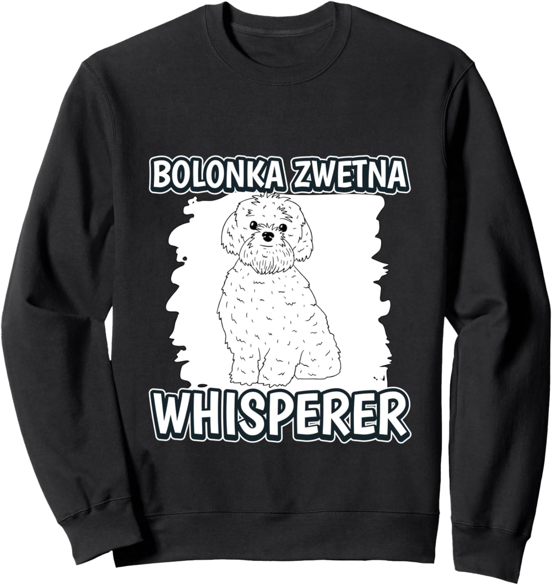 Bolonka Zwetna Whisperer Flüsterer Bolonka Zwetna Sweatshirt