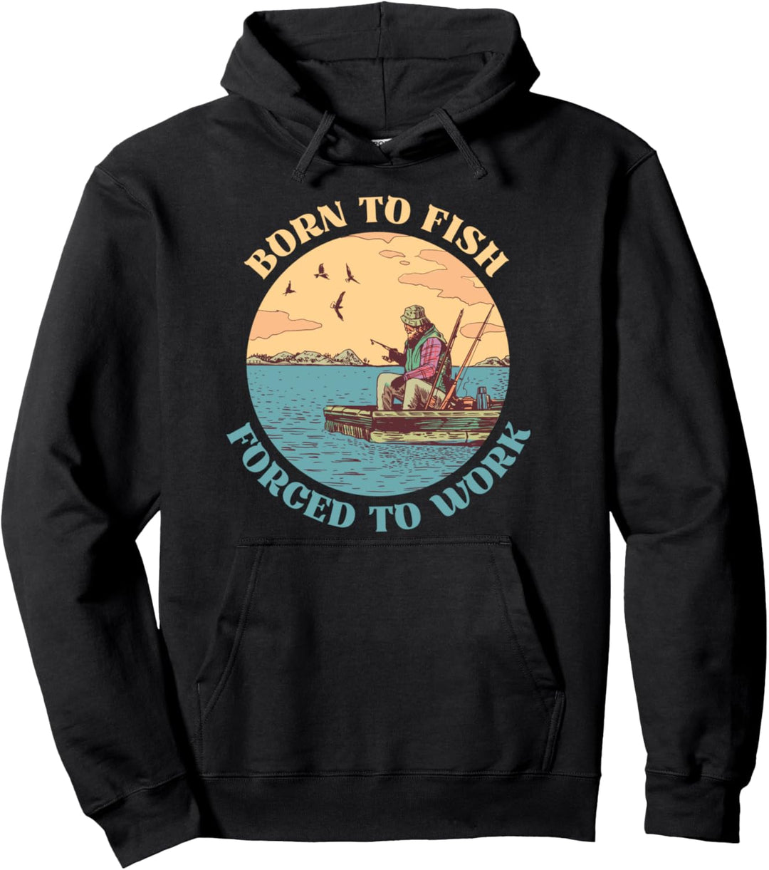 Zum Fischen geboren, zur Arbeit gezwungen - Angler Pullover Hoodie