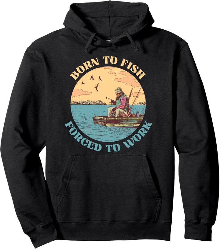 Zum Fischen geboren, zur Arbeit gezwungen - Angler Pullover Hoodie