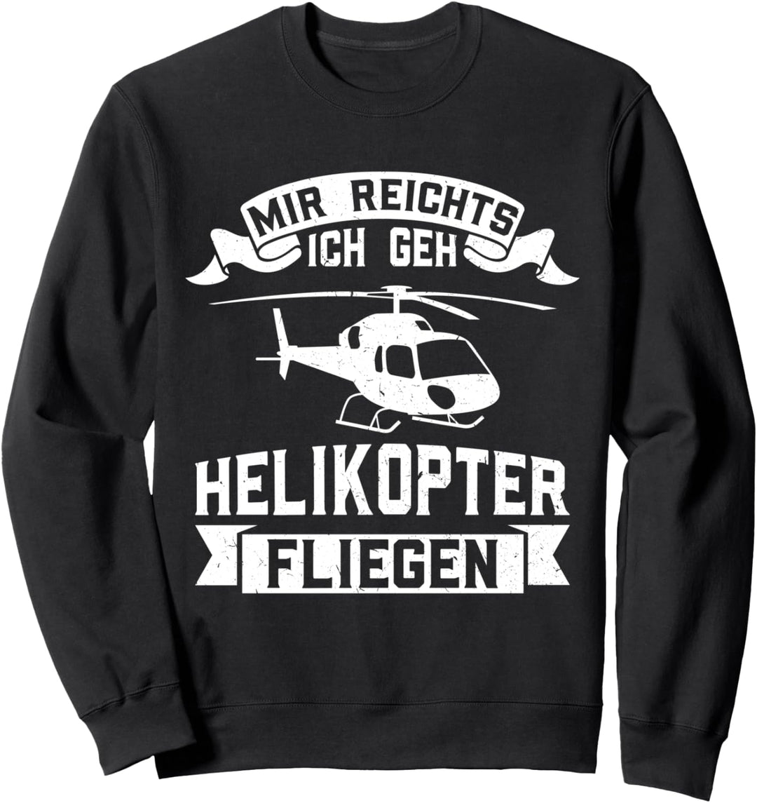 Helikopter Hubschrauber Flugzeug Sweatshirt