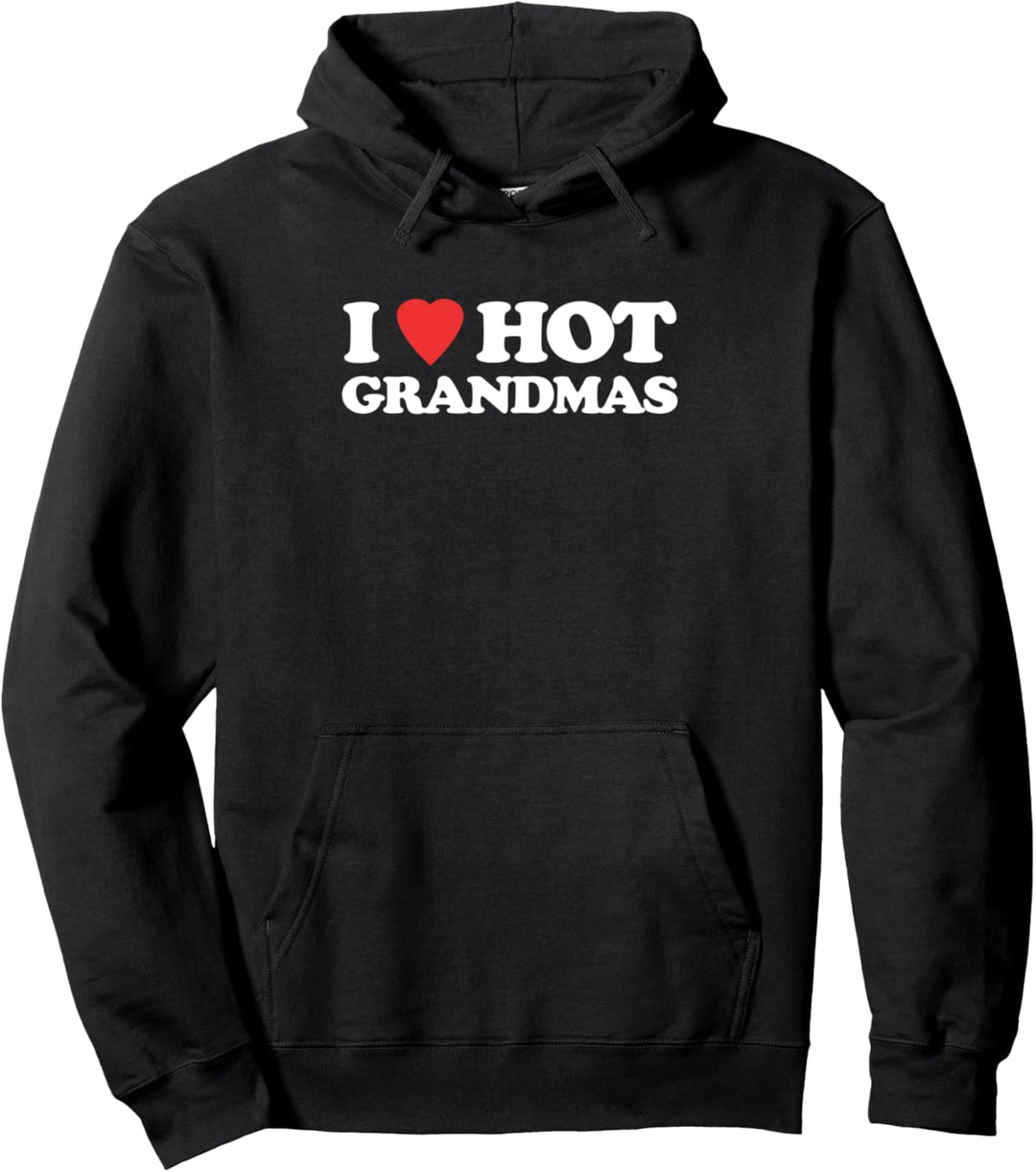 I Love Hot Grandmas T-Shirt GILF Granny lustiges Shirt für Herren Pullover Hoodie