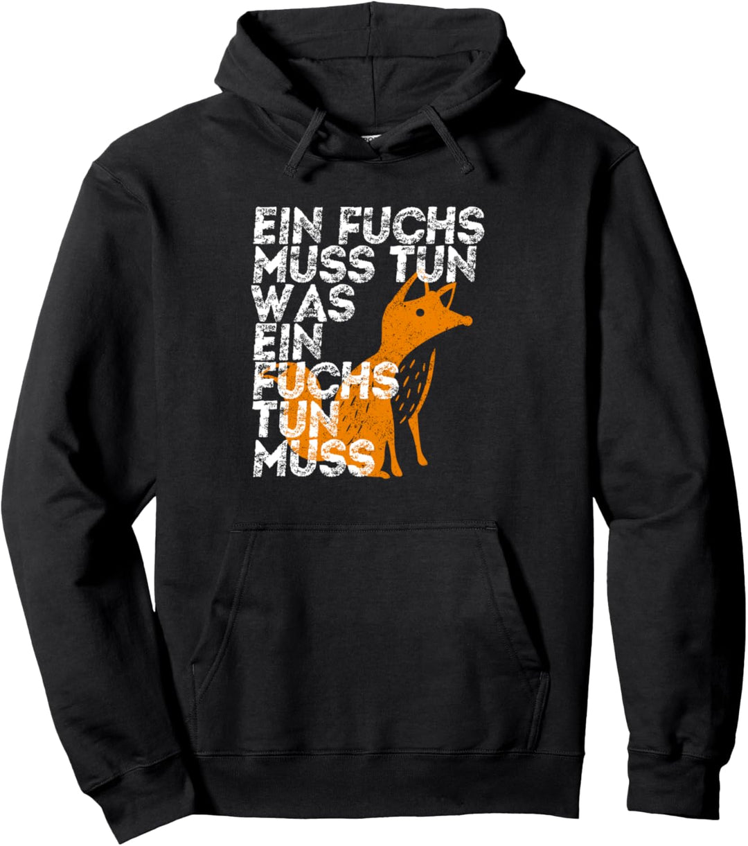 Ein Fuchs mus tun was ein Fuchs tun muss Pullover Hoodie