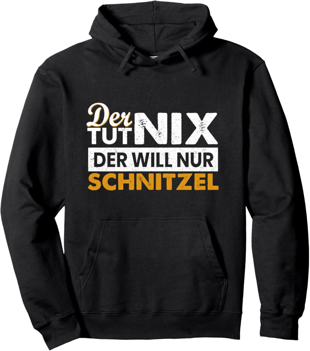 Der Tut Nix Der Will Nur Schnitzel T-shirt Geschenk Pullover Hoodie