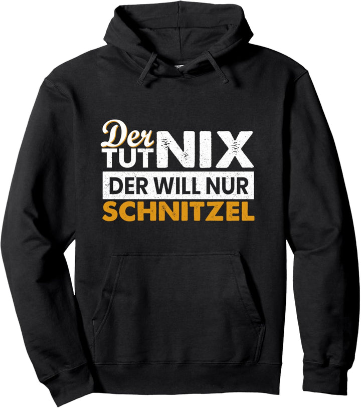 Der Tut Nix Der Will Nur Schnitzel T-shirt Geschenk Pullover Hoodie