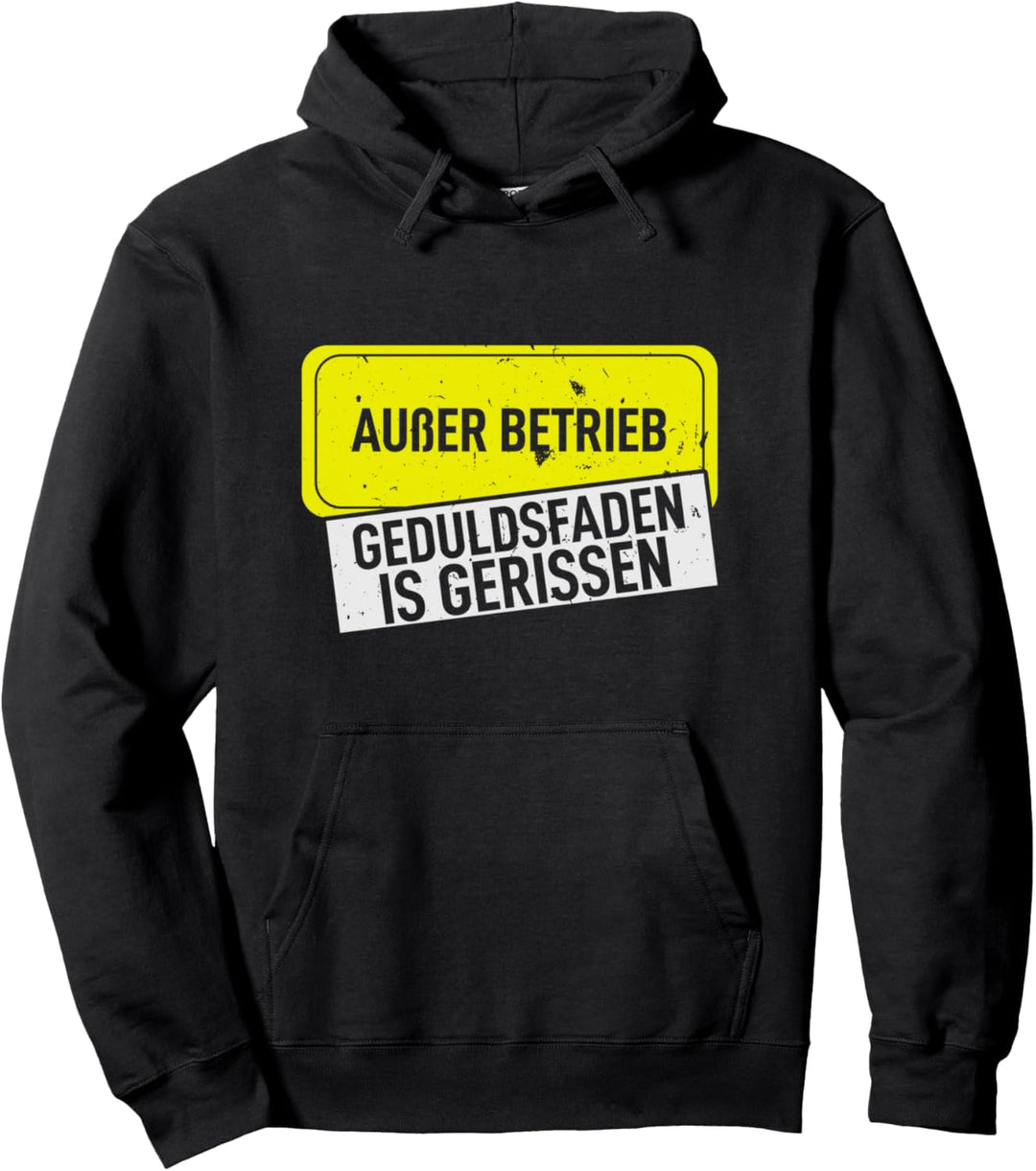 Ausser Betrieb Geduldsfaden is gerissen Ist Opa Ironie Fun Pullover Hoodie