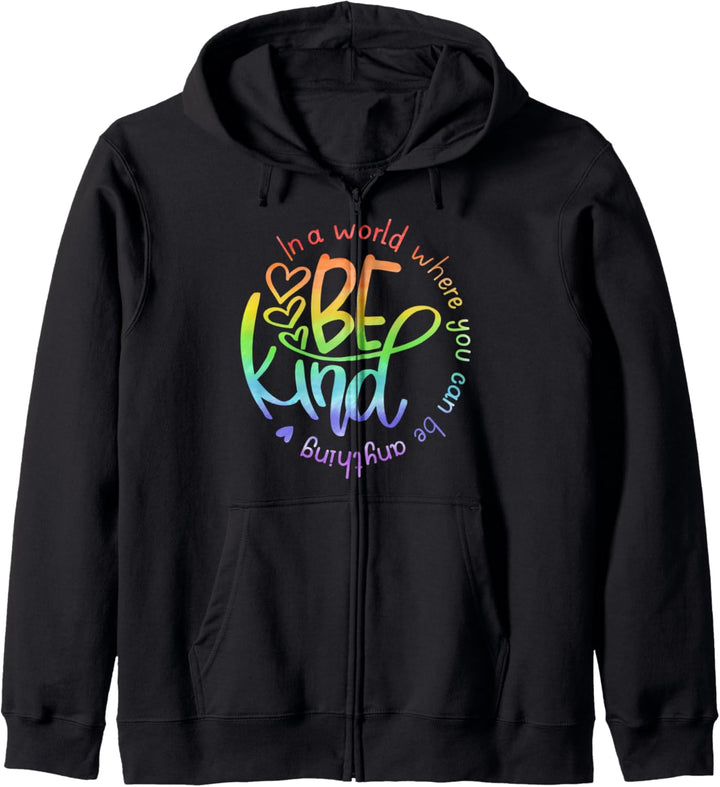 In A World Where You Can Be Anything Be Kind Kindness Kapuzenjacke