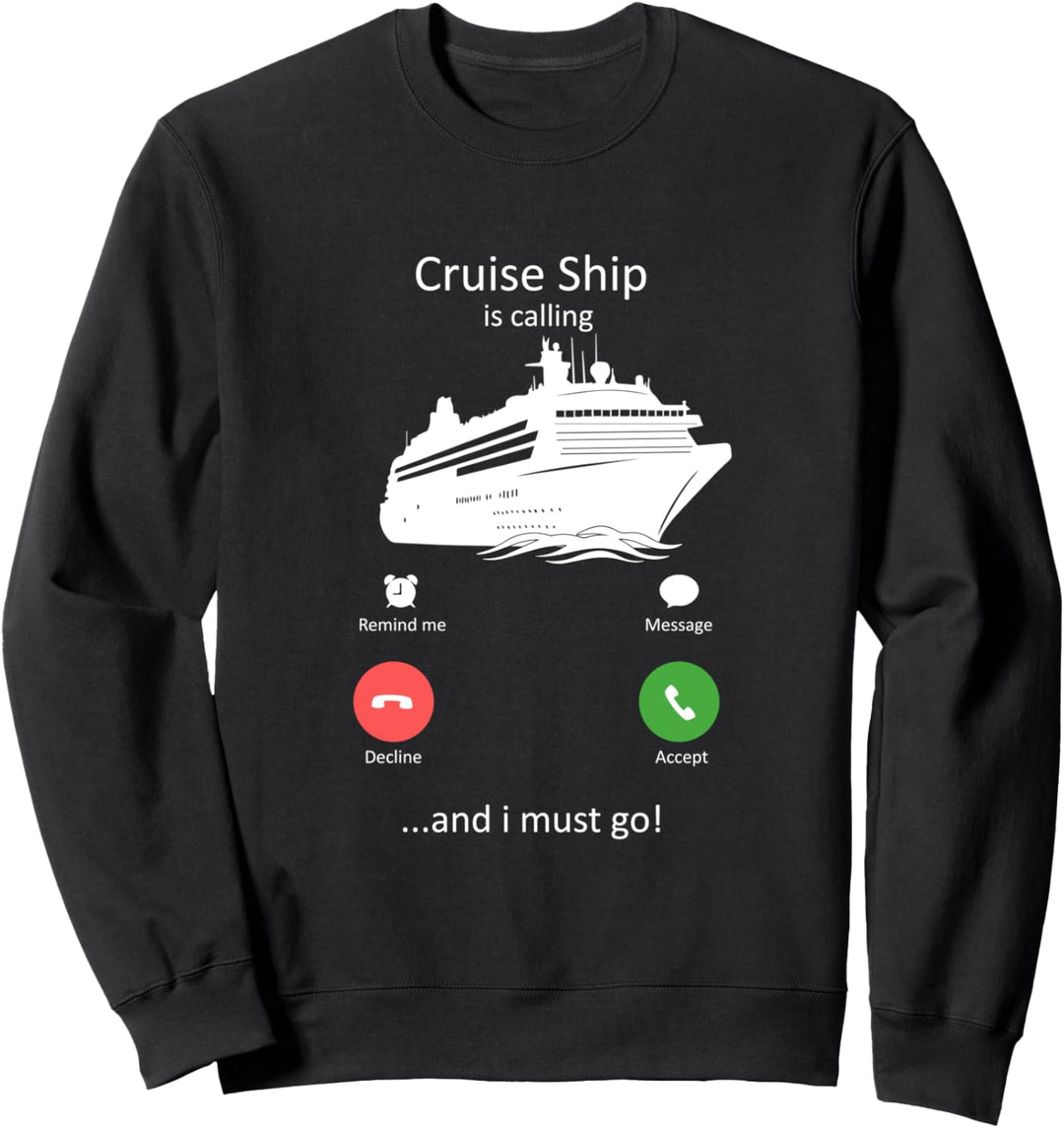Das Kreuzfahrtschiff ruft und ich muss in den Urlaub Sweatshirt