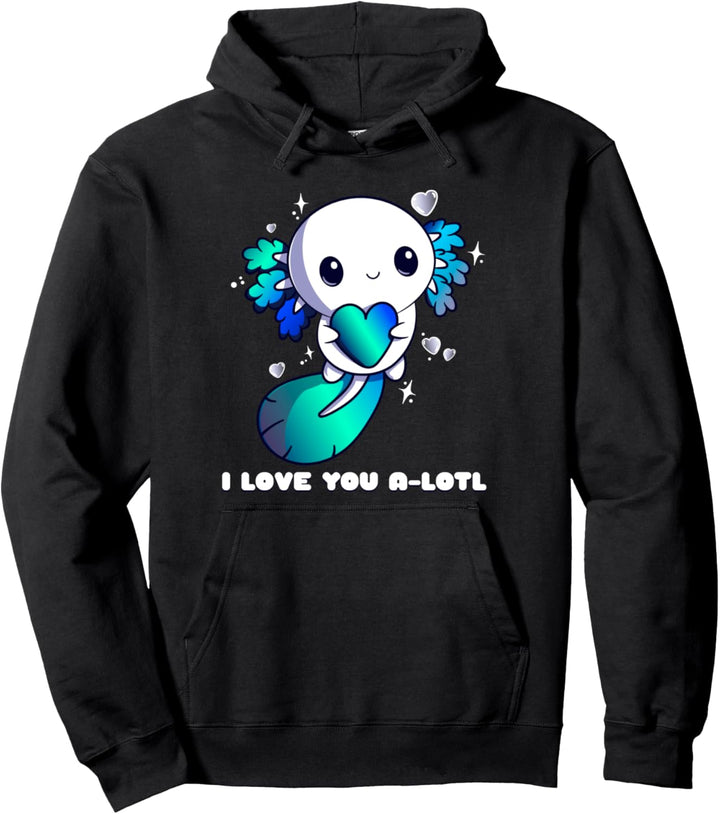 I love you A-Lotl, Valentinstag, Axolotl Geschenk Kawaii Pullover Hoodie
