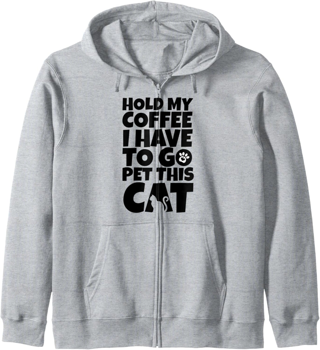 Cat Lovers Hold My Coffee I Have To Go Pet This Cat Funny Kapuzenjacke