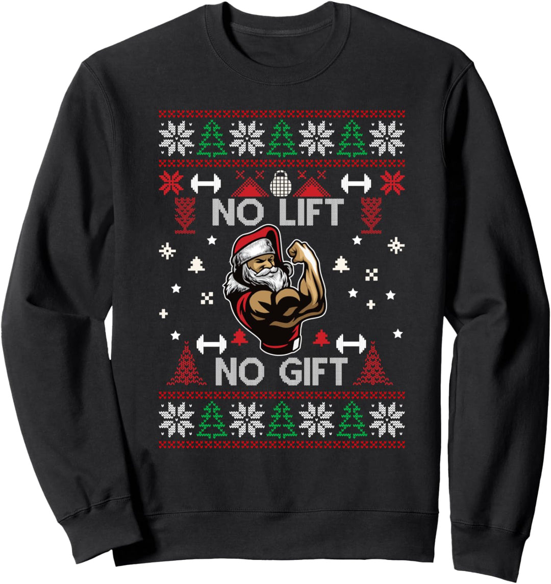 Gym Workout Santa Ugly Christmas No Lift Kein Geschenk Sweatshirt