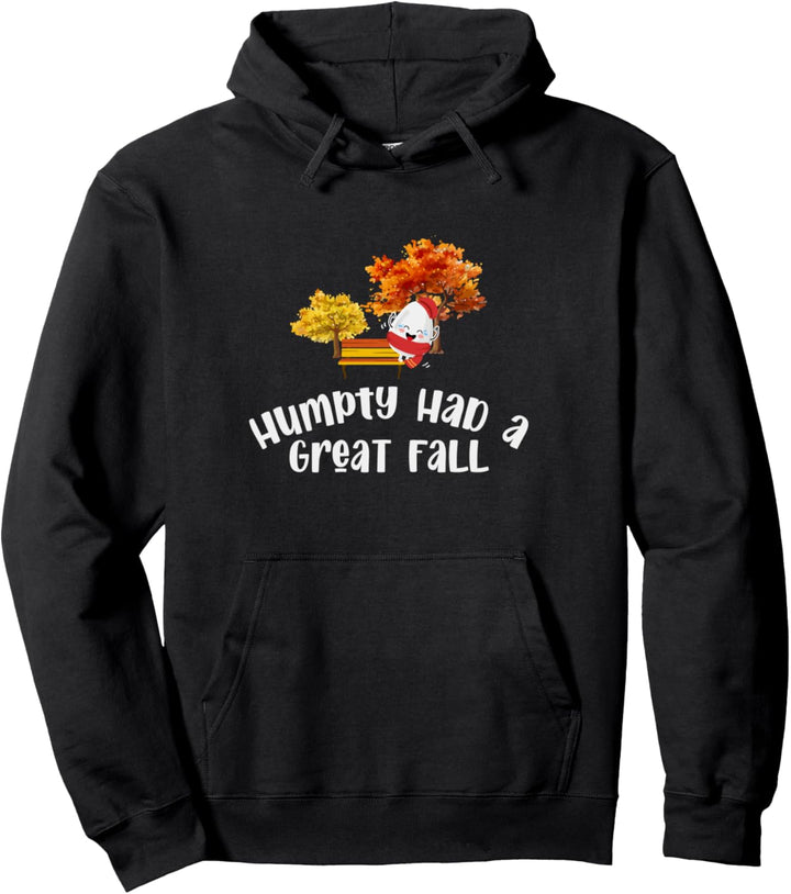 Humpty Had A Great Fall - Autumn Fall Funny Saying Pullover Hoodie