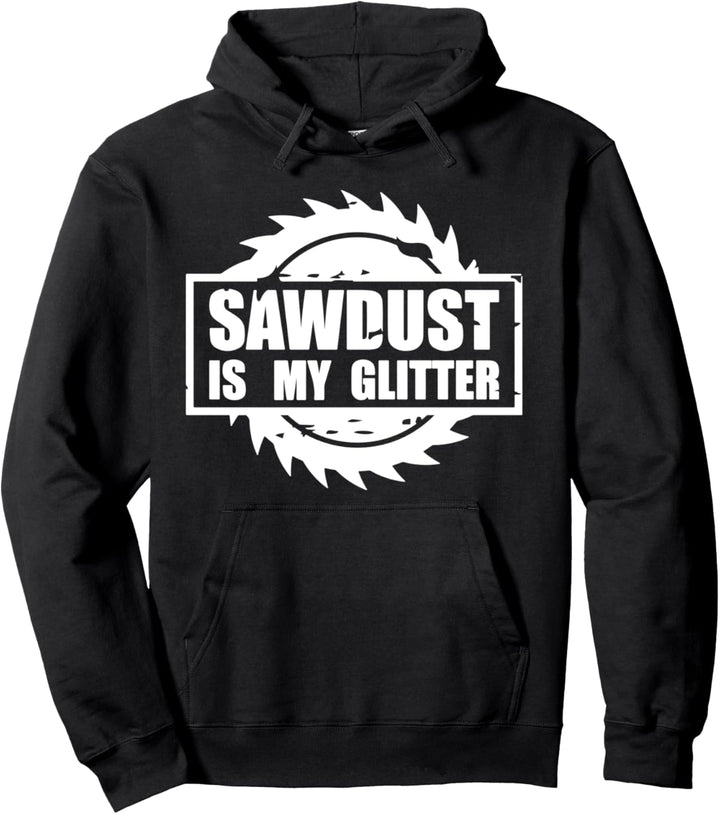 Sägemehl ist mein Glitzer Holzarbeiter & Tischler Pullover Hoodie