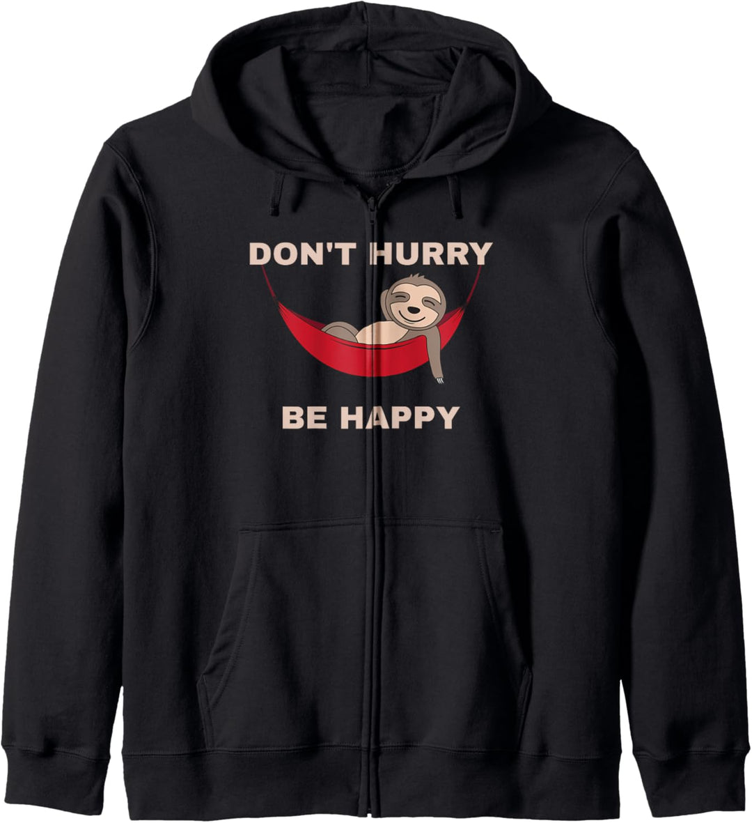 Lustiges Nickerchen Tier-Wortspiel – Don't Hurry Be Happy Faultier Kapuzenjacke