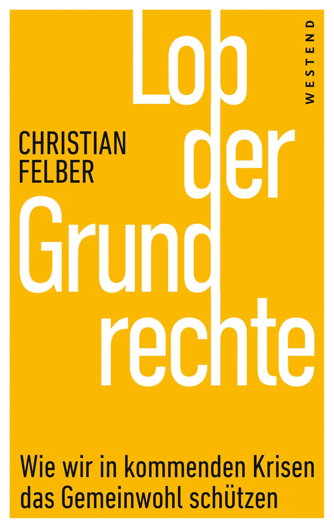 Lob der Grundrechte: Wie wir in kommenden Krisen das Gemeinwohl schützen, Paperback