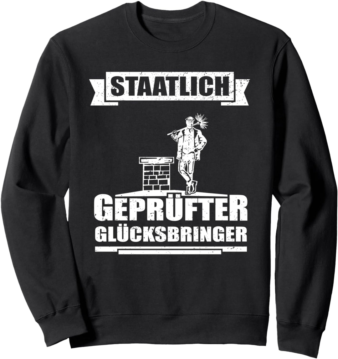 Staatlich geprüfter Glücksbringer Schornsteinfeger Sweatshirt