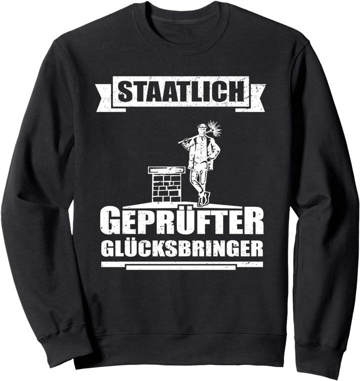 Staatlich geprüfter Glücksbringer Schornsteinfeger Sweatshirt