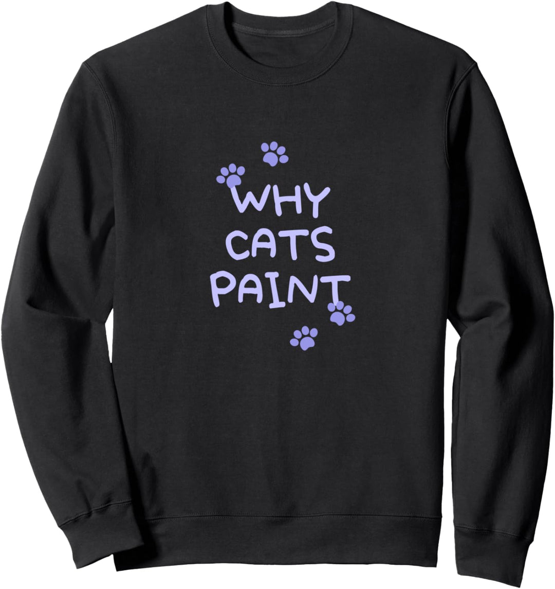 Lustige süsse, warum Katzen Geschenk für Frauen malen, die Sweatshirt