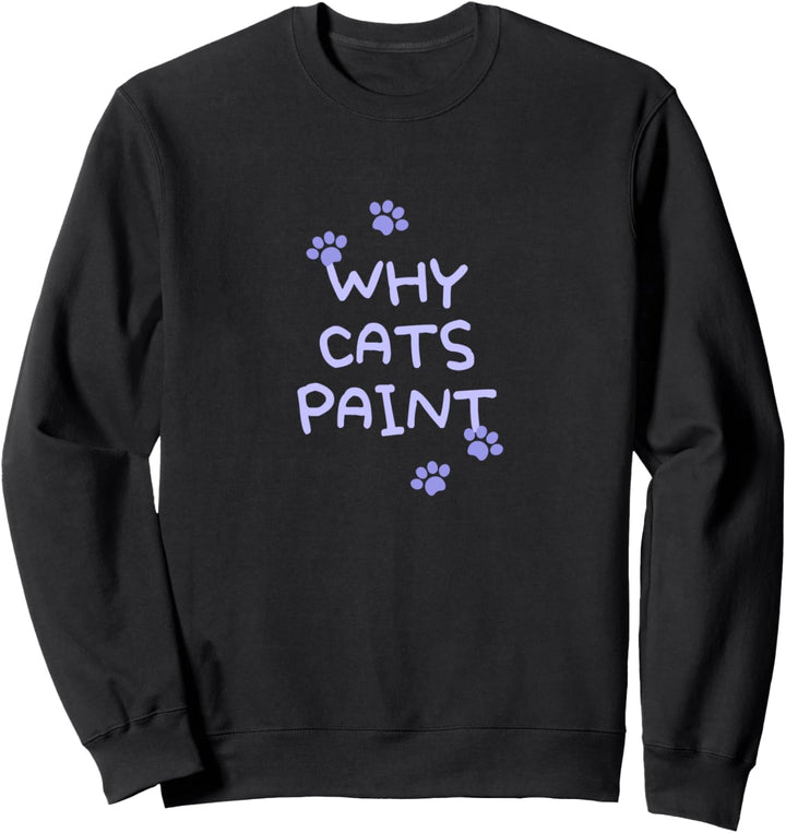 Lustige süsse, warum Katzen Geschenk für Frauen malen, die Sweatshirt