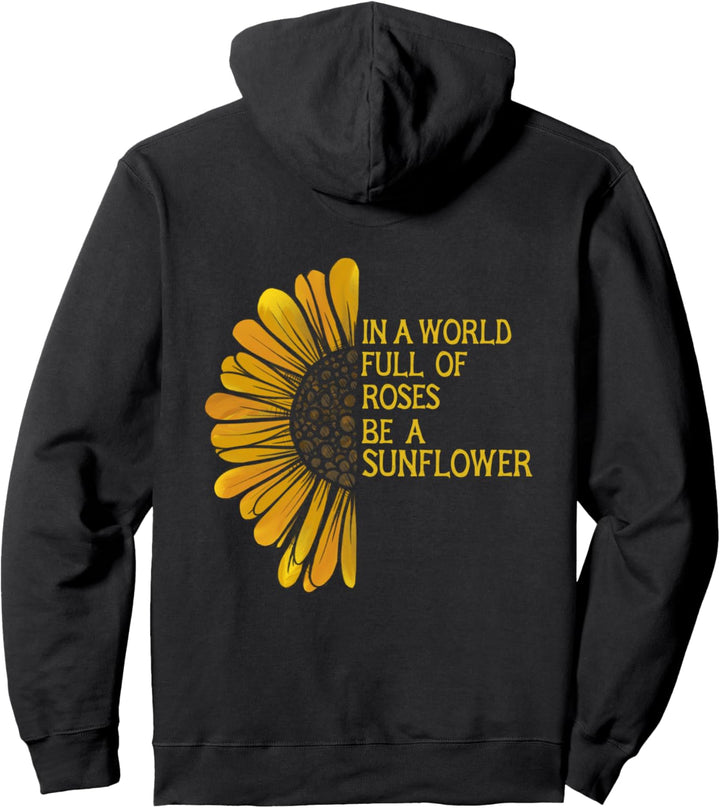 In a world full of roses be a sunflower fun gardeners Pullover Hoodie
