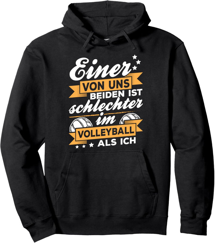 Volleyballer Spruch Ist schlechter im Volleyball als Ich Pullover Hoodie