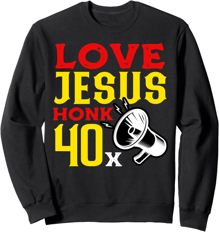 Orthodoxe Liebe Jesus? Honk 40X Sweatshirt