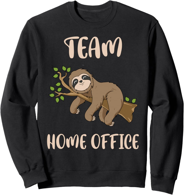 Team Home Office Faultier Geschenk Büro Homeoffice Spruch Sweatshirt
