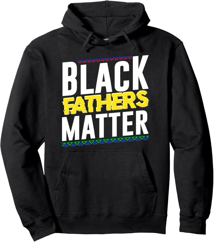 Black Fathers Matter Dad Melanin History Month Vater Friede Pullover Hoodie