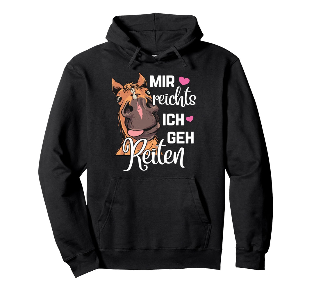 Mir Reichts Ich Geh Reiten - Pferde Mädchen Reitsport Damen Pullover Hoodie