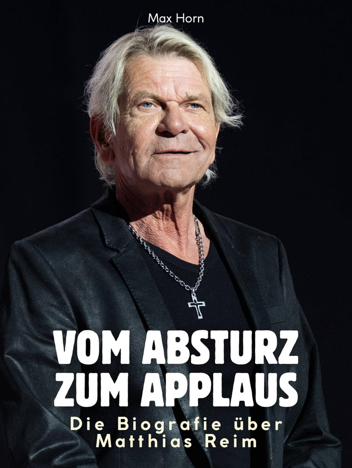 Die Biografie über Matthias Reim: Vom Absturz zum Applaus. Hochwertige Hardcoverausgabe, Gebundenes