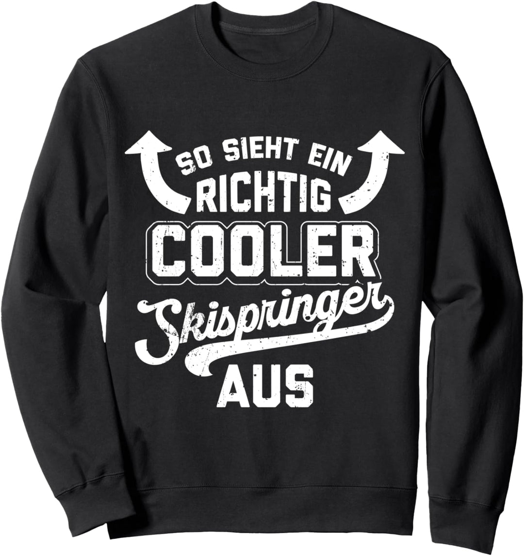 So Sieht Ein Richtig Cooler Skispringer Aus Skisprung Sweatshirt