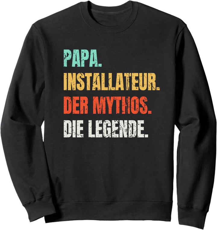Papa Installateur Die Legende Vintage Heizungsbauer Sweatshirt