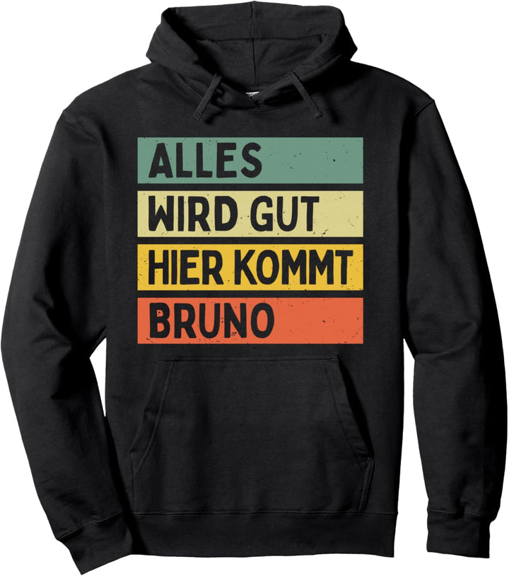 Alles Wird Gut Hier Kommt Bruno Retro Vintage Spruch Namen Pullover Hoodie