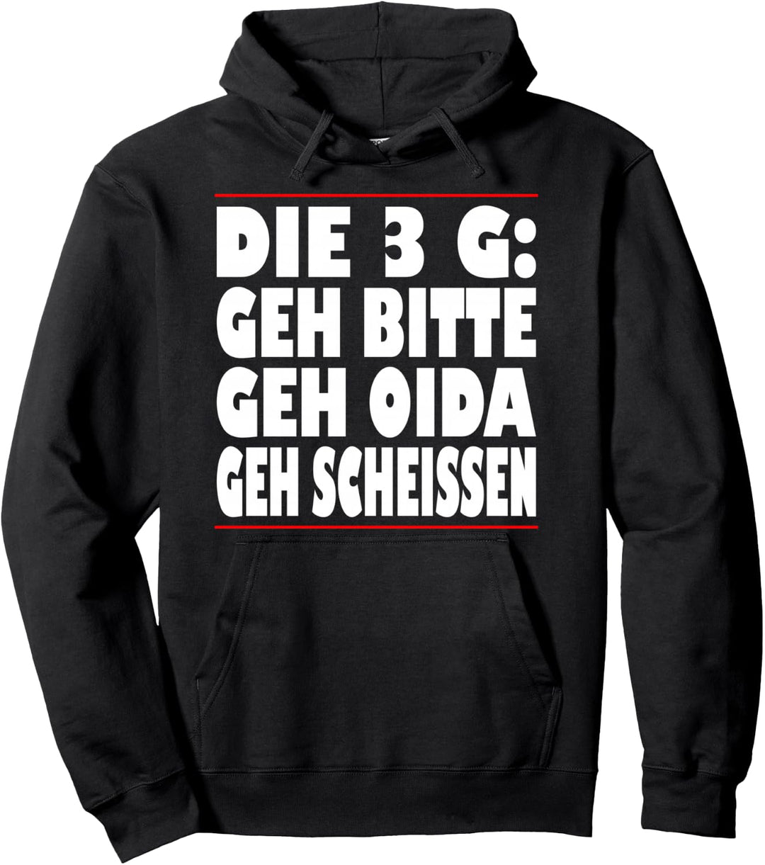 Die 3G Regel Geh bitte Geh Oida Geh Scheissen Pullover Hoodie