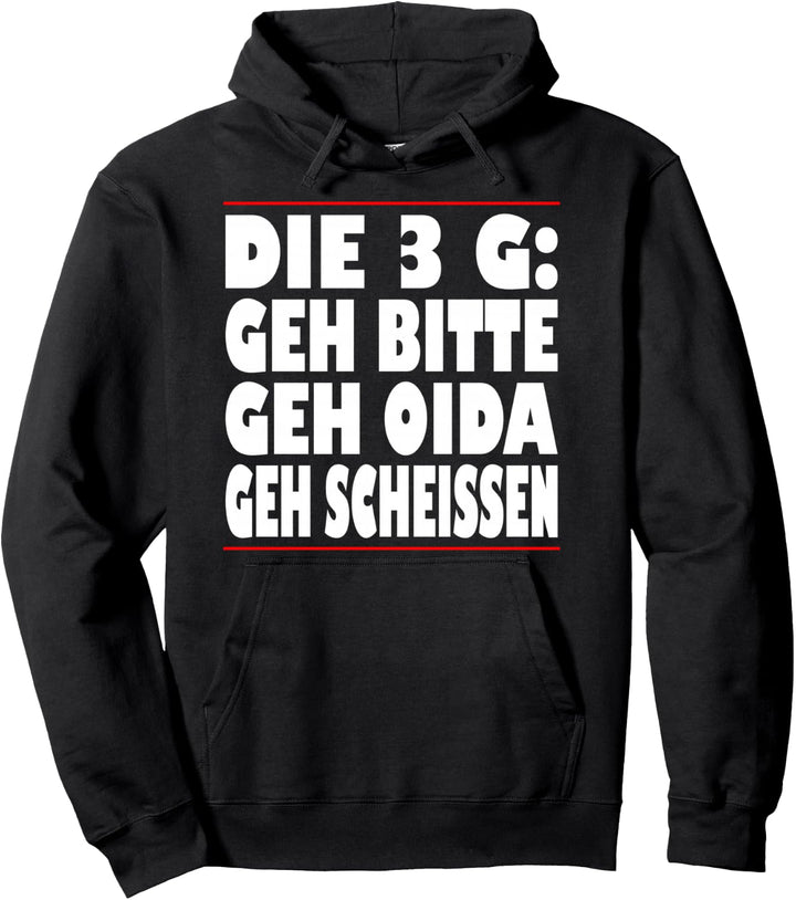 Die 3G Regel Geh bitte Geh Oida Geh Scheissen Pullover Hoodie