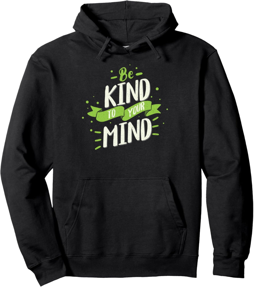 Monat des Bewusstseins für psychische Gesundheit Sei freundl Pullover Hoodie