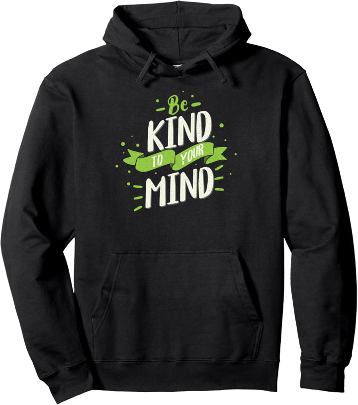 Monat des Bewusstseins für psychische Gesundheit Sei freundl Pullover Hoodie