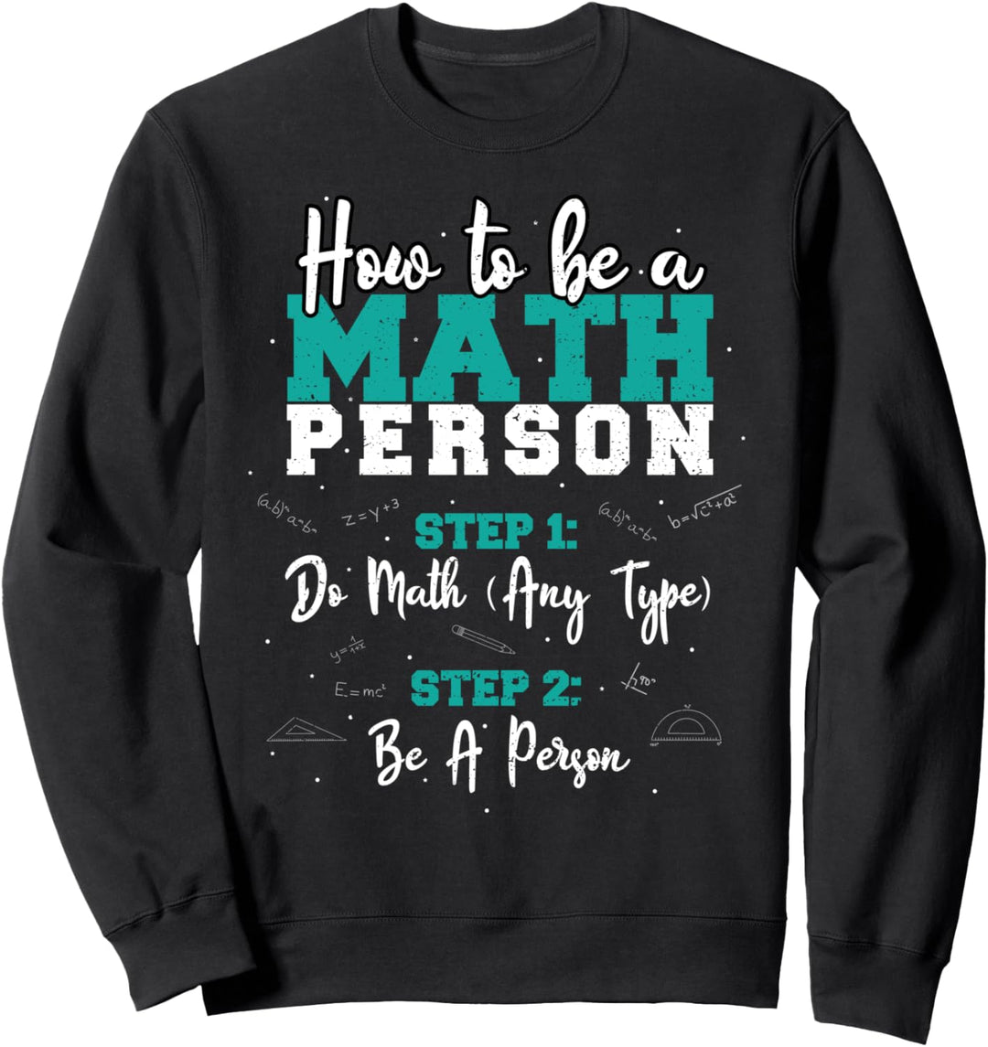Funny Person: How To Be A Math Person - Mathe Sweatshirt