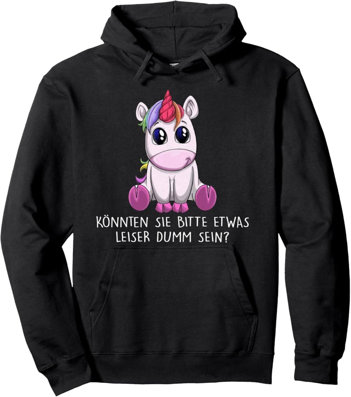 könnten sie bitte etwas leiser dumm sein einhorn Pullover Hoodie