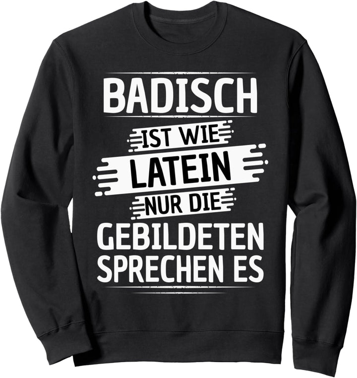 Badischer Spruch Alemannisch Für Badner Und Schwarzwälder Sweatshirt