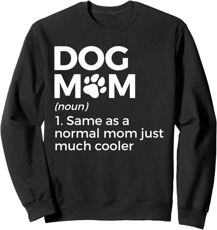 Dog Mom Definition Pfote für Frauen Sweatshirt